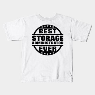 Best Storage Administrator Ever Kids T-Shirt
